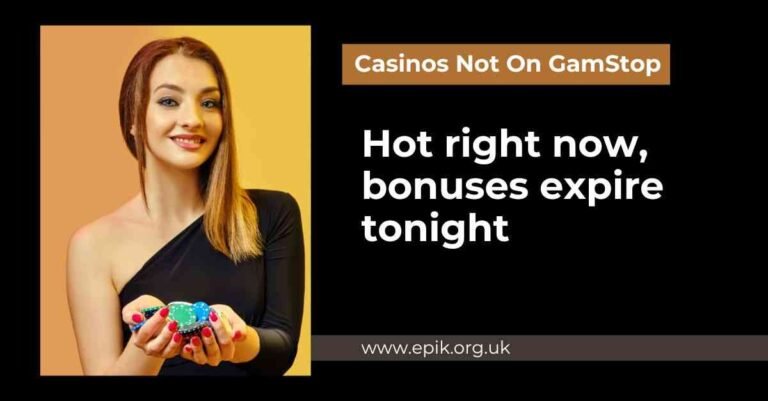 Casinos not on GamStop are hot right now don’t miss bonuses expiring tonight