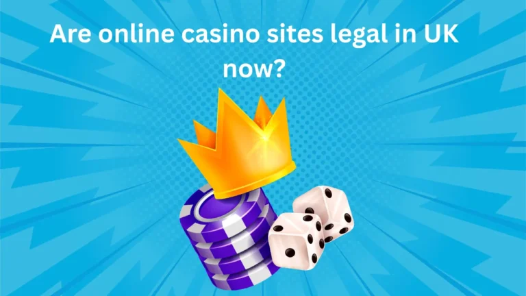 Are Online Casino Sites Legal in the UK Now? Are Online Casino Sites Legal in the UK Now?