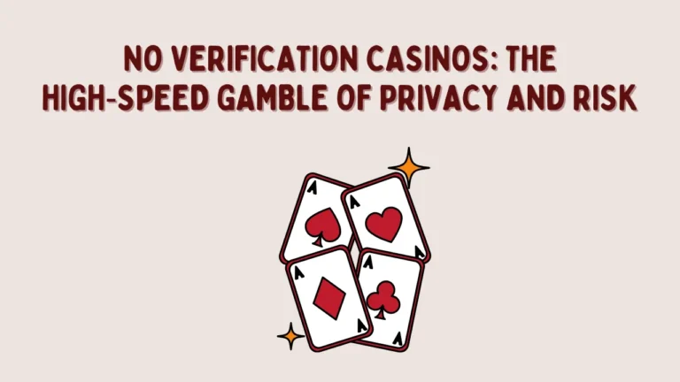 No Verification Casinos: The High‑Speed Gamble of Privacy and Risk